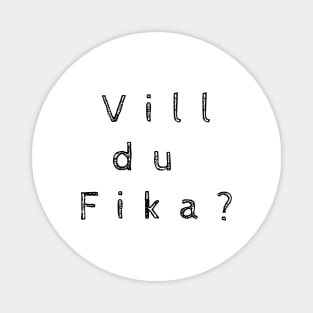 Fika swedish saying or question Magnet